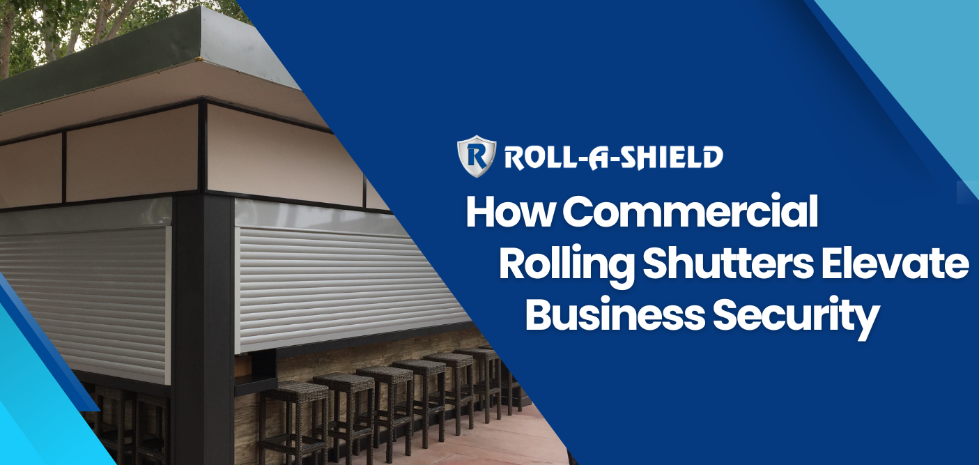 A blog banner image for the blog entitled, "How Commercial Rolling Shutters Elevate Business Security"