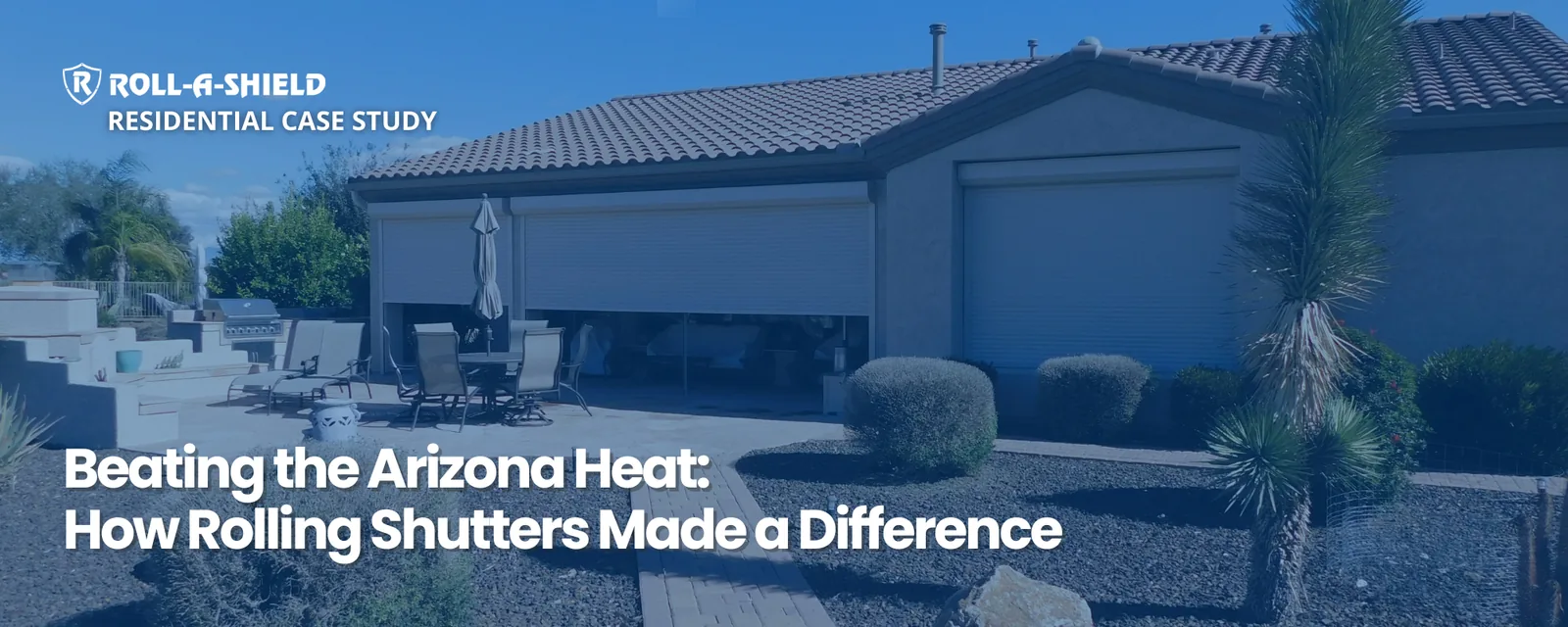 A blog banner image for the blog entitled, "Beating the Arizona Heat: How Rolling Shutters Made a Difference"